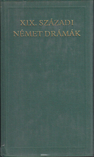 Könyv: XIX. századi német drámák (Európa Könyvkiadó)