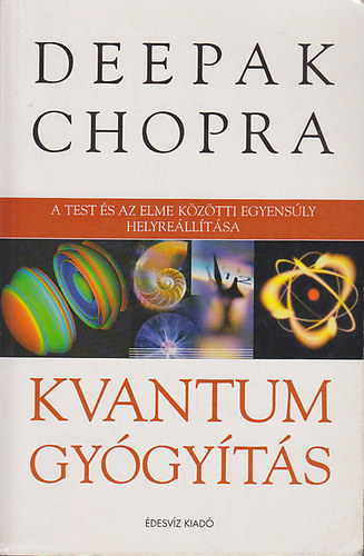 Könyv: Kvantum gyógyítás (Deepak Chopra)