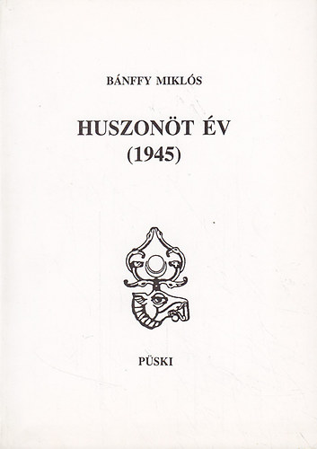 Könyv: Huszonöt év (1945) (Bánffy Miklós)