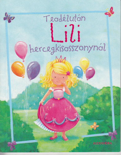 Könyv: Teadélután Lili hercegkisasszonynál - Képeskönyv receptekkel ()