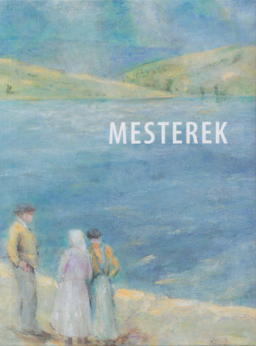 Könyv: Mesterek - Válogatás a Völgyi-Skonda gyűjteményből (Skonda Mária - Völgyi Miklós (szerk.))