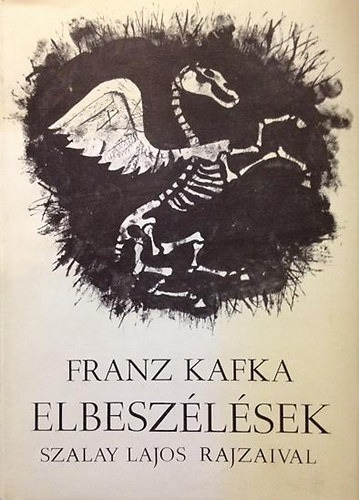 Könyv: Elbeszélések (Szalay Lajos rajzaival) (Franz Kafka)