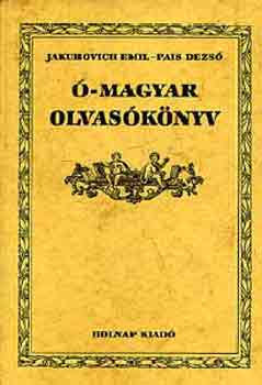 Könyv: Ó-magyar olvasókönyv (Jakubovich Emil-Pais Dezső)