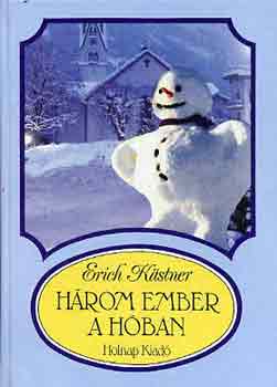 Könyv: Három ember a hóban (Erich Kästner)