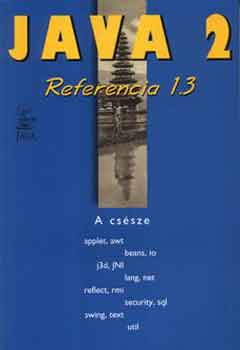 Könyv: Java 2 referencia 1.3 (Nyékiné G. Judit)