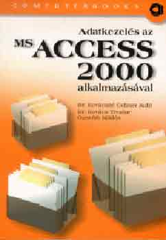 Könyv: Adatkezelés az MS Acces 2000 alkalmazásával (Kovácsné-Kovács-Ozsváth)