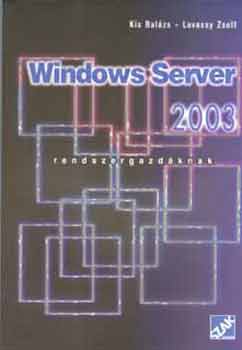 Könyv: Windows Server 2003. Rendszergazdáknak (Kiss Balázs; Lovassy Zsolt)