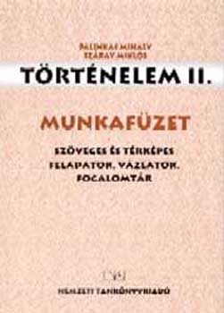 Könyv: Történelem II. Munkafüzet - 13263/M (Pálinkás Mihály; Száray Miklós)