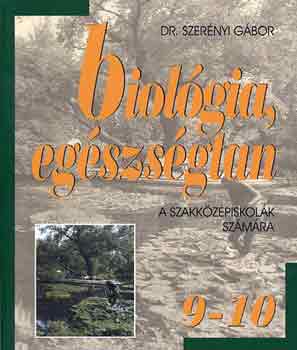 Könyv: Biológia, egészségtan 9-10. (szakközépiskola) - KO 0234 (Dr. Szerényi Gábor)