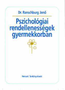 Könyv: Pszichológiai rendellenességek gyermekkorban (Dr. Ranschburg Jenő)
