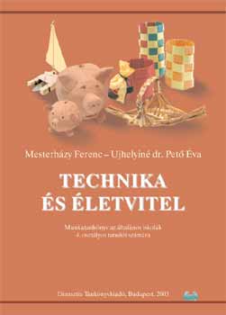 Könyv: Technika és életvitel munkatankönyv - 4.osztály (Mesterházy Ferenc; Ujhelyiné dr. Pető Éva)