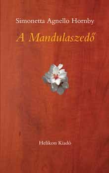 Könyv: A mandulaszedő (Simonetta Agnello-Hornby)