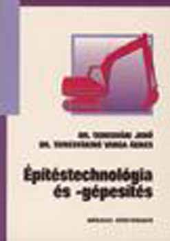 Könyv: Építéstechnológia és -gépesítés (Temesvári Jenő; Varga Ágnes)