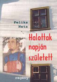 Könyv: Halottak napján született (Feliks Netz)