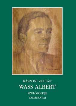 Könyv: Wass Albert szülőföldje, vadászatai (Kászoni Zoltán)