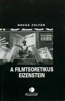 Könyv: A filmteoretikus Eizenstein (Novák Zoltán)