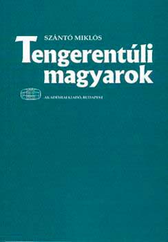 Könyv: Tengerentúli magyarok (Szántó Miklós)
