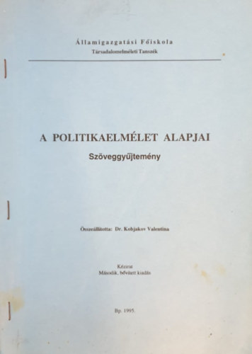 Könyv: A politikaelmélet alapjai - Szöveggyűjtemény (Dr. Kobjakov Valentina (szerk.))