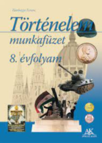 Könyv: Történelem munkafüzet 8. évfolyam (Bánhegyi Ferenc)