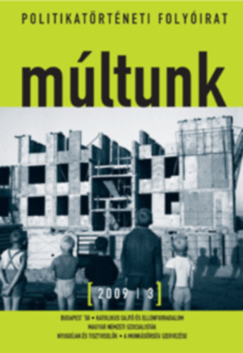 Könyv: Múltunk (Politikatörténeti folyóirat) 2009/3. ()