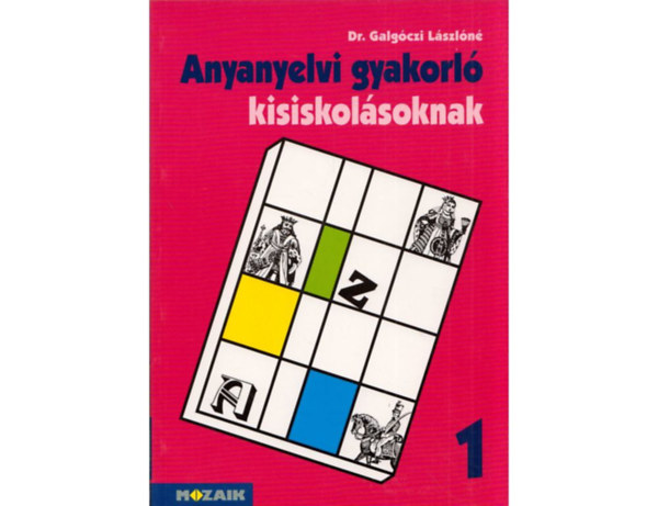 Könyv: Anyanyelvi gyakorló kisiskolásoknak 1 o. (Dr. Galgóczi Lászlóné)