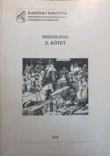 Könyv: Szociológia 2. kötet (Ápoló szakképesítés munkatankönyv) (Maurer Miklósné (szerk.))