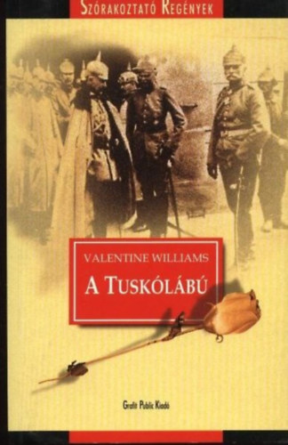 Könyv: A Tuskólábú (Valentine Williams)