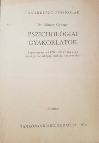 Könyv: Pszichológiai gyakorlatok (Dr. Almásy György)