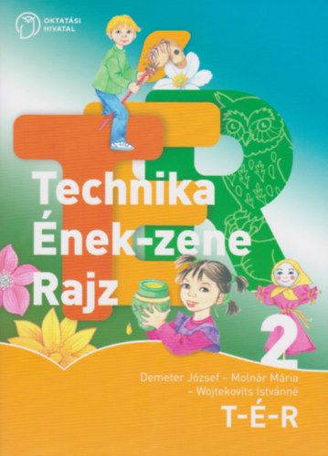 Könyv: Technika - Ének-zene - Rajz 2 . (Demeter József - Molnár Mária- Wojtekovits Istvánné)