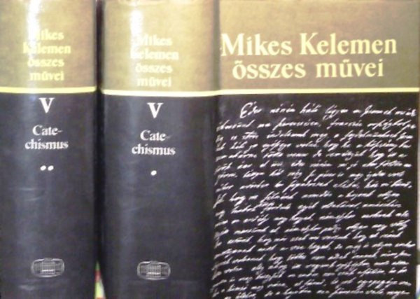 Könyv: Mikes Kelemen összes művei V. Catechismus I-II. (Mikes Kelemen)