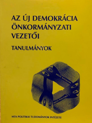Könyv: Az új demokrácia önkormányzati vezetői - tanulmányok (Szerk. Táll Éva)