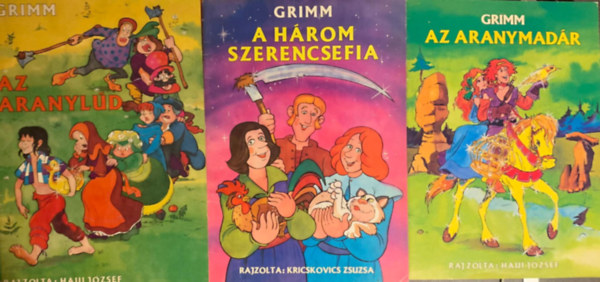 Könyv: 3 Grimm kötet: Az aranylúd + A három szerencsefia + Az aranymadár (Grimm)