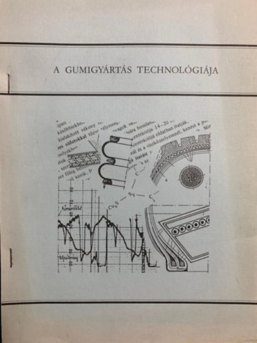 Könyv: A gumigyártás technológiája (Knirsch Györgyné)