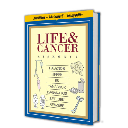 Könyv: Life and Cancer kiskönyv (dr. Hidvégi Áron (szerk.))