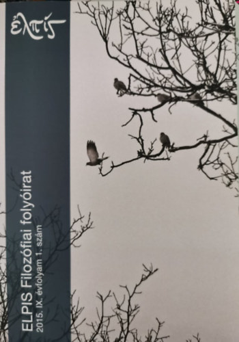 Könyv: ELPIS Filozófiai folyóirat (2015. IX évfolyam 1. szám) (Galba Zsolt - Krizsán Viktor - Rosta Kosztasz (szerk.))