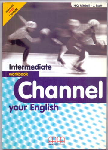 Könyv: Channel your English - Intermediate Workbook (H.Q.Mitchell-J.Scott)