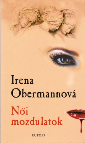 Könyv: Női mozdulatok (Irena Obermannová)