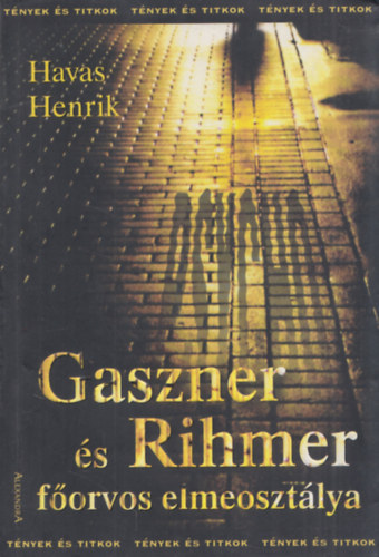 Könyv: Gaszner és Rihmer főorvos elmeosztálya  (Havas Henrik)