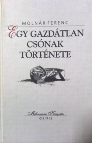 Könyv: Egy gazdátlan csónak története - A gőzoszlop (Kisregények) (Molnár Ferenc)