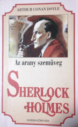 Könyv: Sherlock Holmes: Az arany szemüveg (Arthur Conan Doyle)