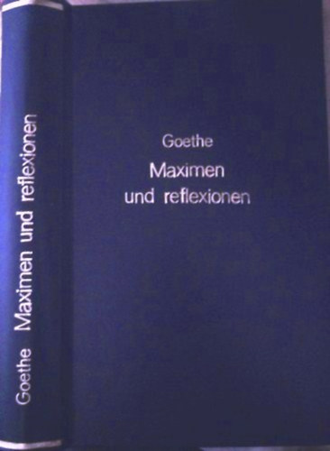 Könyv: Maximen und reflexionen (Johann Wolfgang von Goethe)
