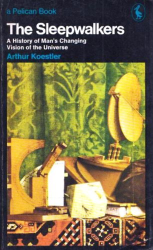 Könyv: The Sleepwalkers (Arthur Koestler)