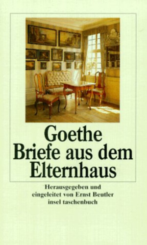 Könyv: Briefe aus dem Elternhaus (Goethe)