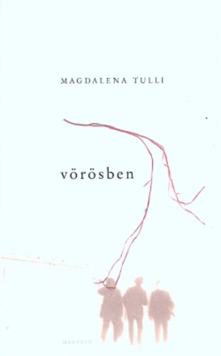 Könyv: Vörösben (Magdalena Tulli)