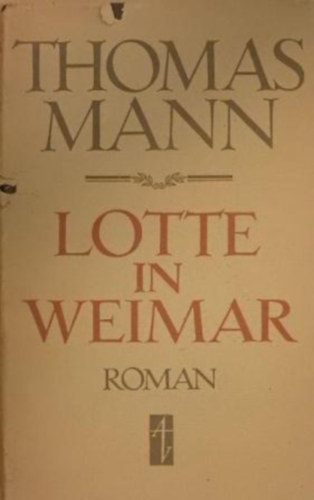 Könyv: Lotte in Weimar (Thomas Mann)