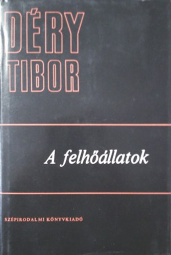 Könyv: A felhőállatok (Déry Tibor)
