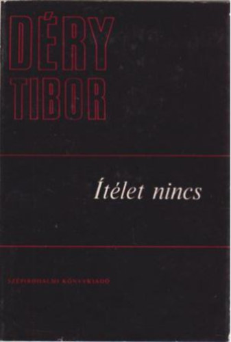 Könyv: Ítélet nincs (Déry Tibor)