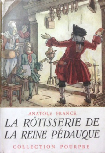 Könyv: La rotisserie de la reine pédauque (Anatole France)