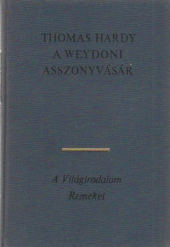Könyv: A weydoni asszonyvásár (Thomas Hardy)