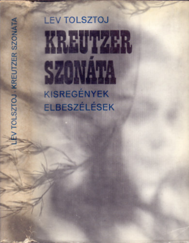 Könyv: Kreutzer-szonáta (Kisregények, elbeszélések) (Lev Tolsztoj)